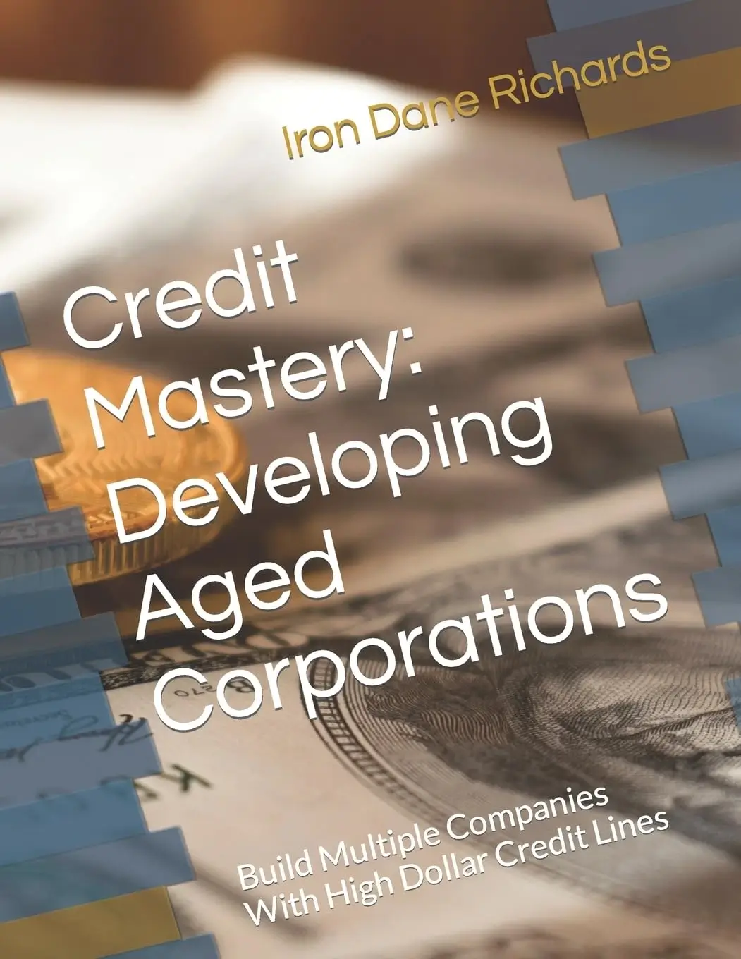 434 page Credit Mastery Developing Aged Corporations manual showing step by step multiple business credit building program.